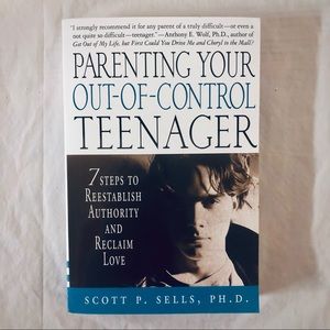 Parenting Your Out-Of-Control Teenager Scott P. Sells Self Help Softcover Book